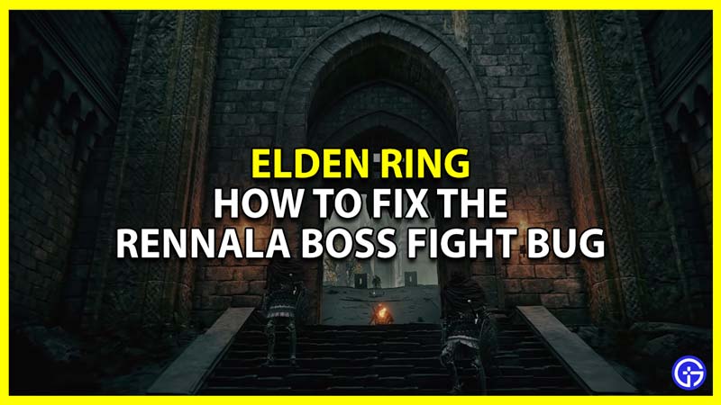 how to fix the rennala boss fight bug in elden ring