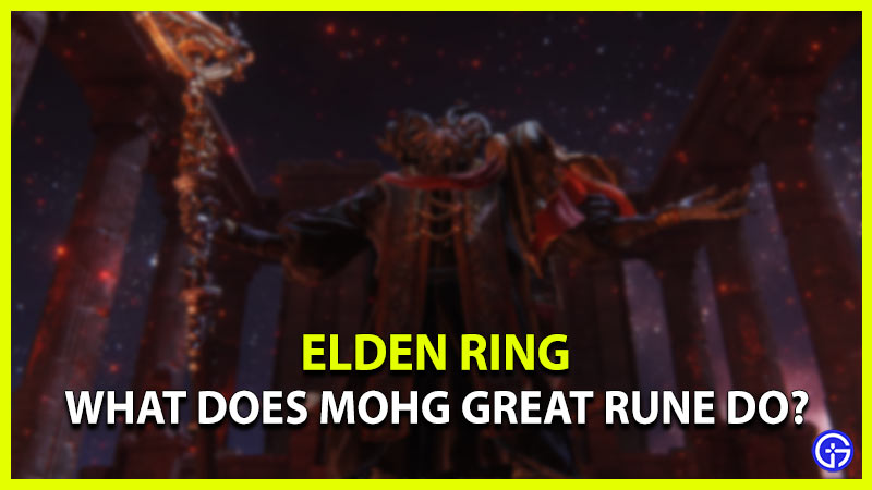 elden ring what does mohg great rune do