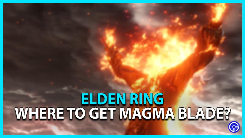 elden ring magma blade location