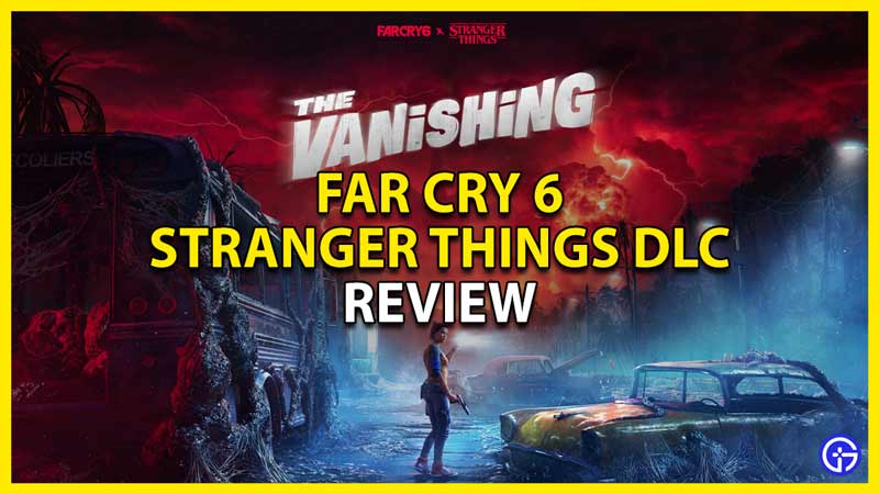 far cry 6 stranger things dlc review