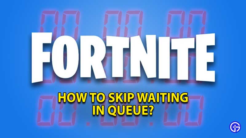 fortnite-skip-waiting-times-queue-guide