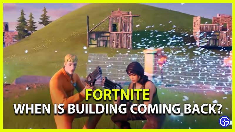 when is building coming back fortnite