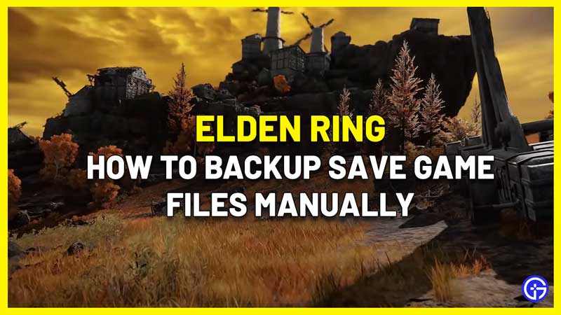 how to backup save game files manually elden ring