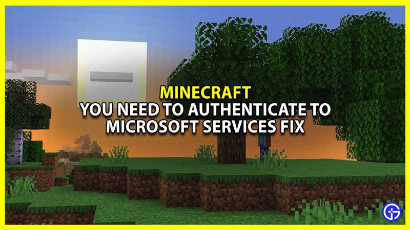 how to fix authenticate to microsoft services in minecraft