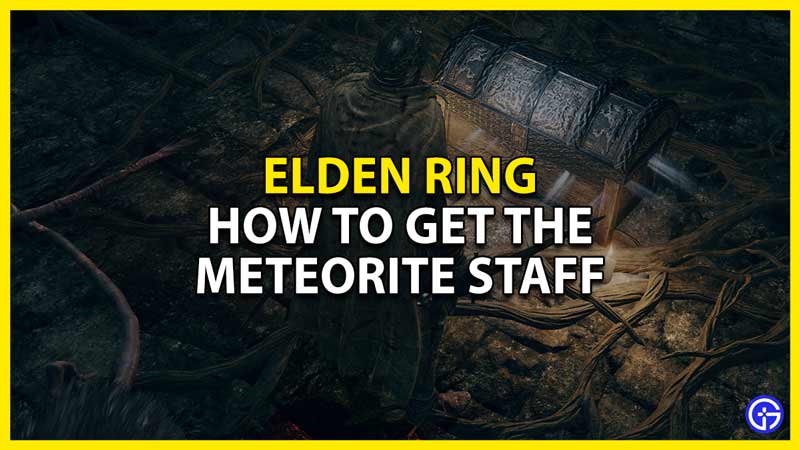 how to get the meteorite staff in elden ring