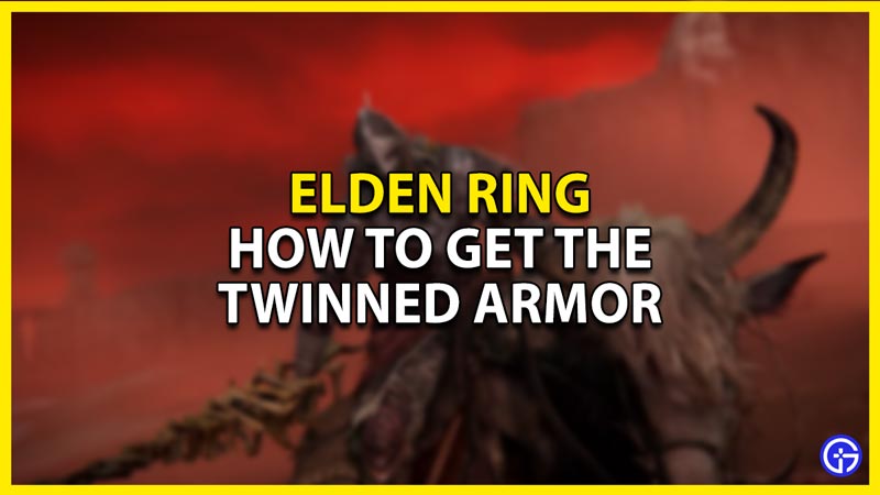 how to get the twinned armor in elden ring