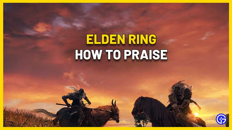 How To Praise In Elden Ring