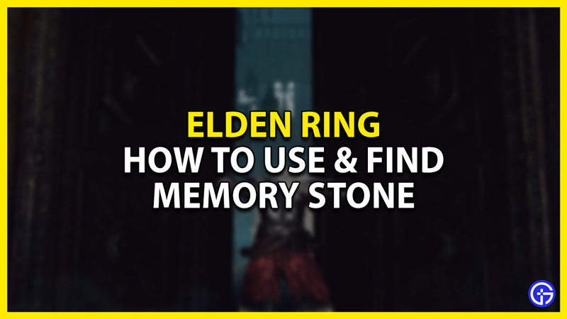 how to use & find a memory stone in elden ring