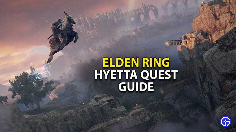 hyetta-quest-guide-elden-ring-how-to-complete