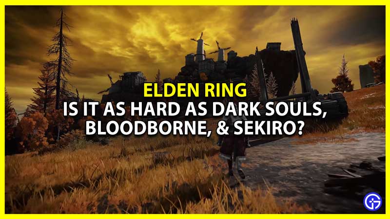 is elden ring easier than dark souls bloodborne and sekiro