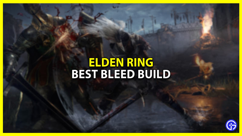 Best Bleed Build In Elden Ring Gamer Tweak