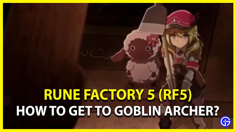 rune factory 5 goblin archer location