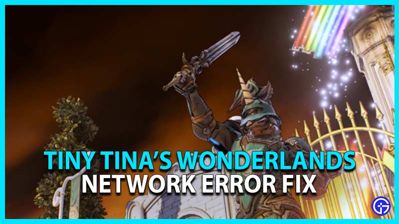 tiny tinas wonderlands network error fix