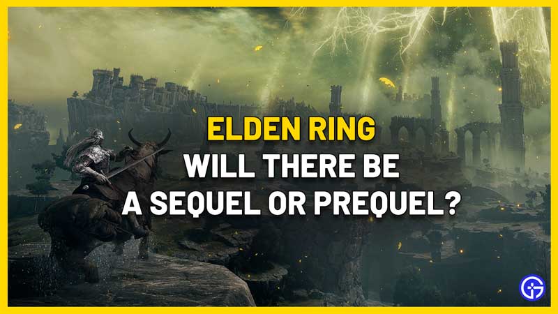will there be elden ring sequel prequel