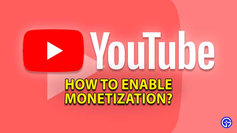 youtube-enable-monetization-channel-monetized-guide