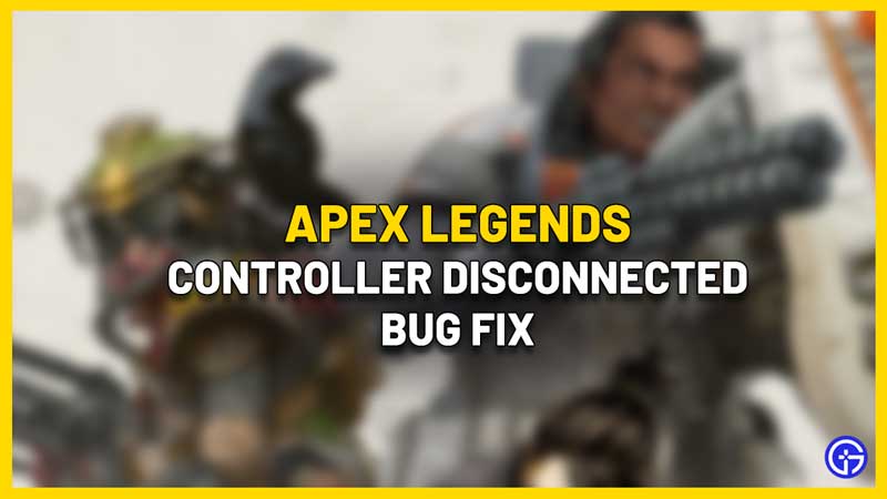Apex Legends Controller Disconnected Bug fix