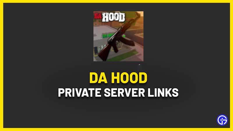 Da Hood Private Server Links