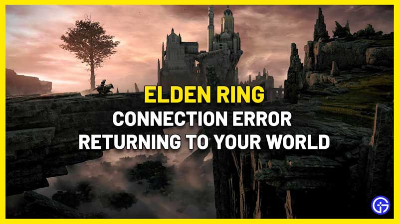elden ring connection error returning to your world