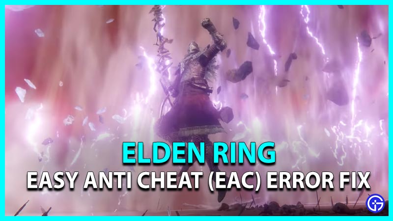 Elden Ring Easy Anti Cheat Eac Error Fix Gamer Tweak