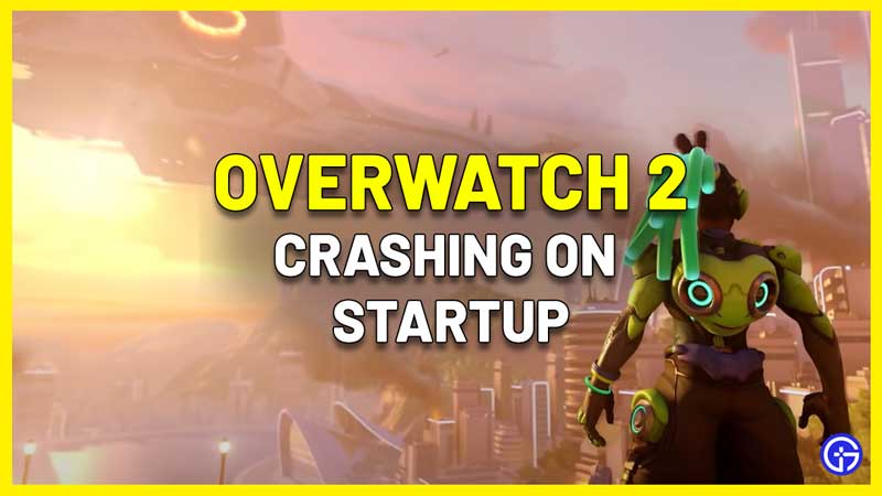 fix overwatch 2 crashing at startup launch