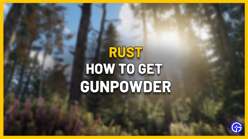 how to get gunpowder in rust