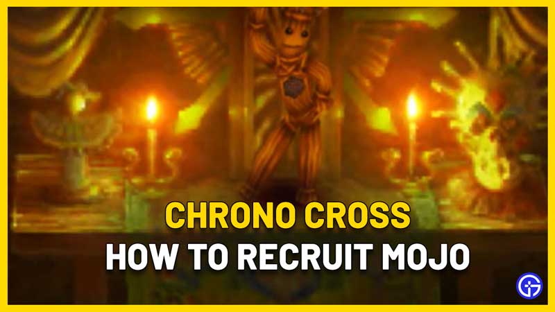 how to get recruit mojo chrono cross remaster