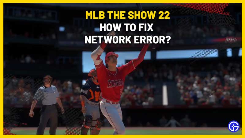 How to Fix MLB The Show 22 Network Error