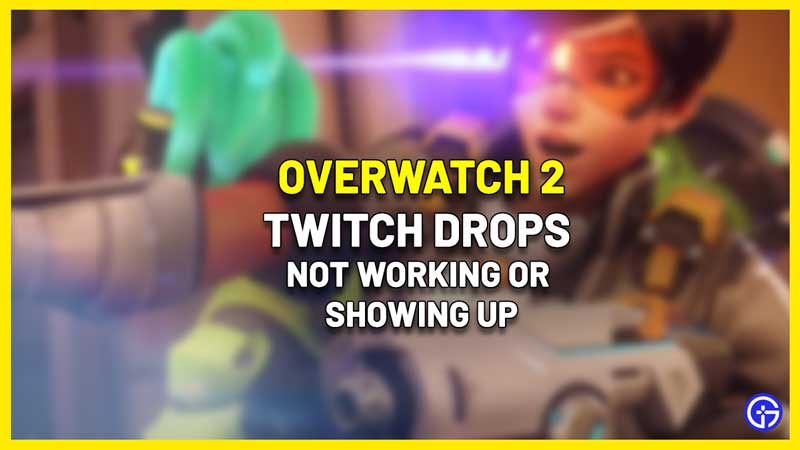 Overwatch 2 Twitch Drops Not Working Or Showing Up