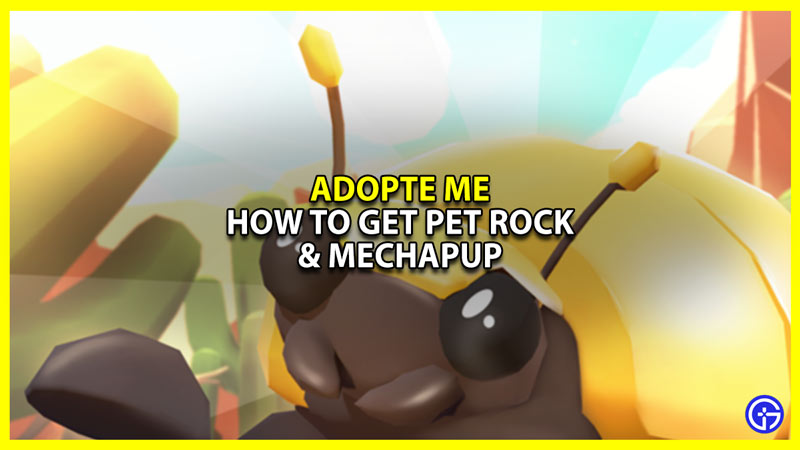 how to get pet rock and mechapup in adopt me
