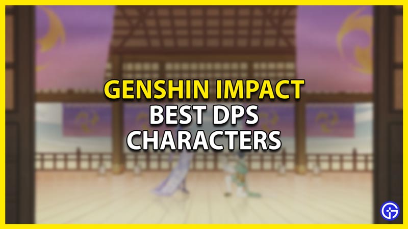 best dps characters in genshin impact