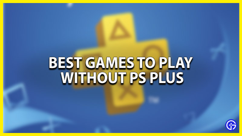 best games to play without playstation plus subscription