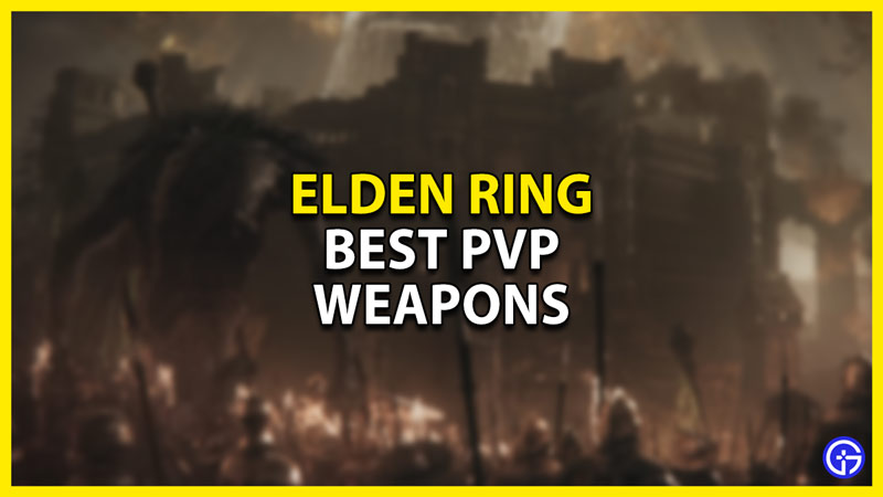 best pvp weapons in elden ring
