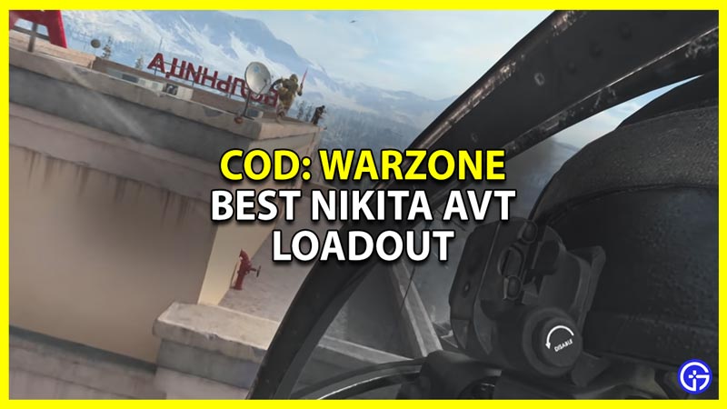 best cod warzone nikita avt loadouts