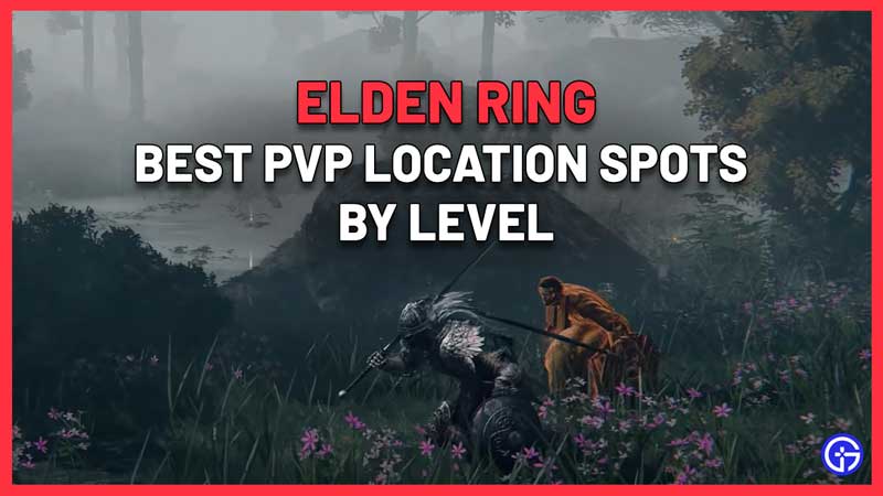 elden ring best pvp locations by level