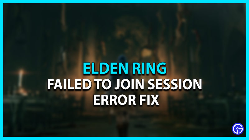 failed to join session error elden ring