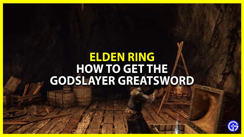 how to get godslayer greatsword in elden ring