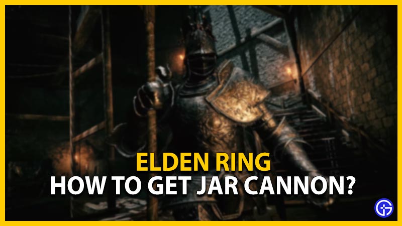how to get jar cannon in elden ring
