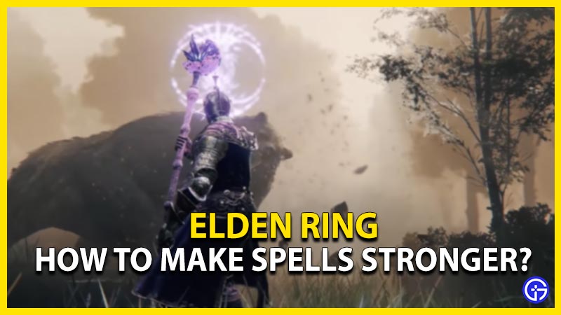 How To Make Spells Stronger In Elden Ring Gamer Tweak
