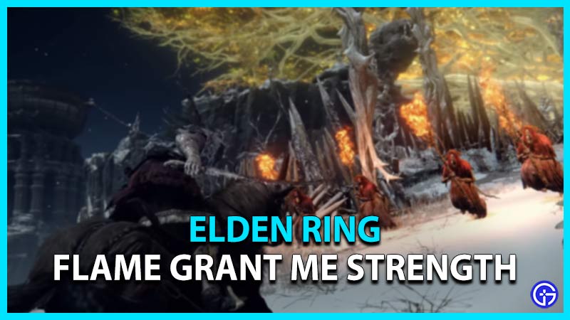 elden ring how to get flame grant me strength