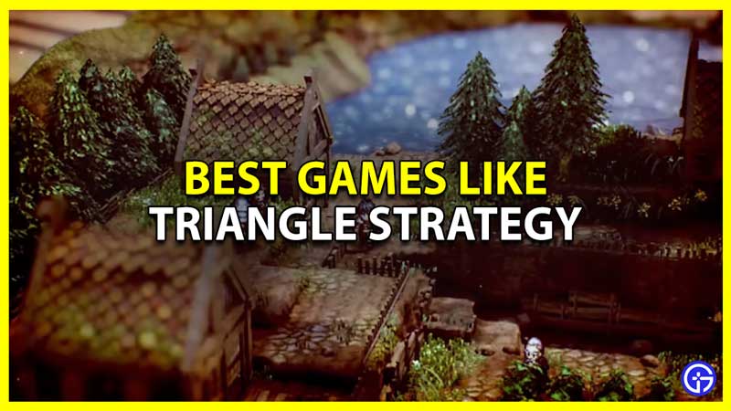 top 5 best games like triangle strategy
