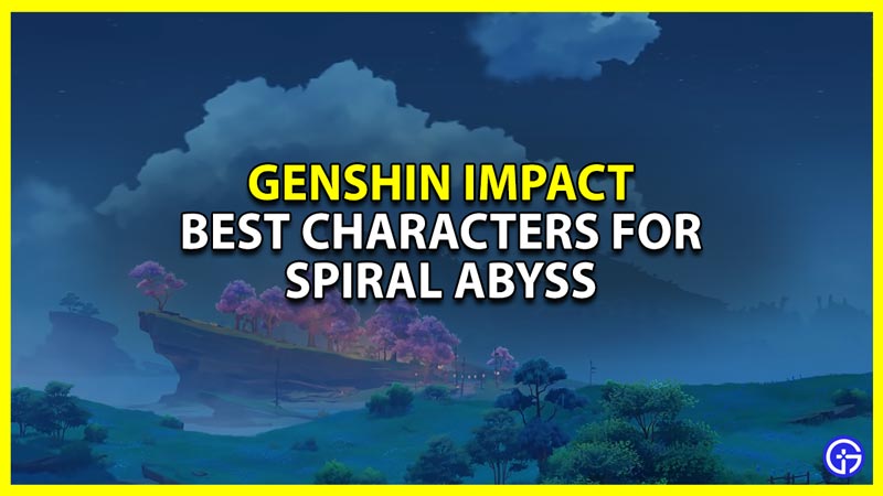 best characters and teams for spiral abyss in genshin impact