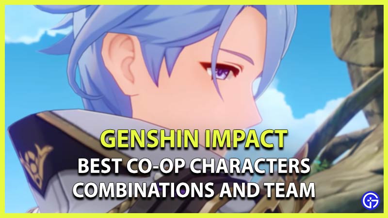 genshin impact best co-op characters combinations team