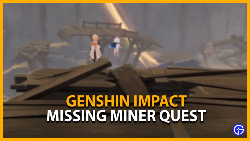 genshin impact complete missing miner quest