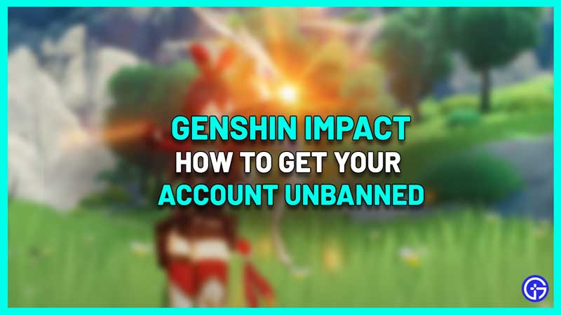 genshin impact how to get account unbanned