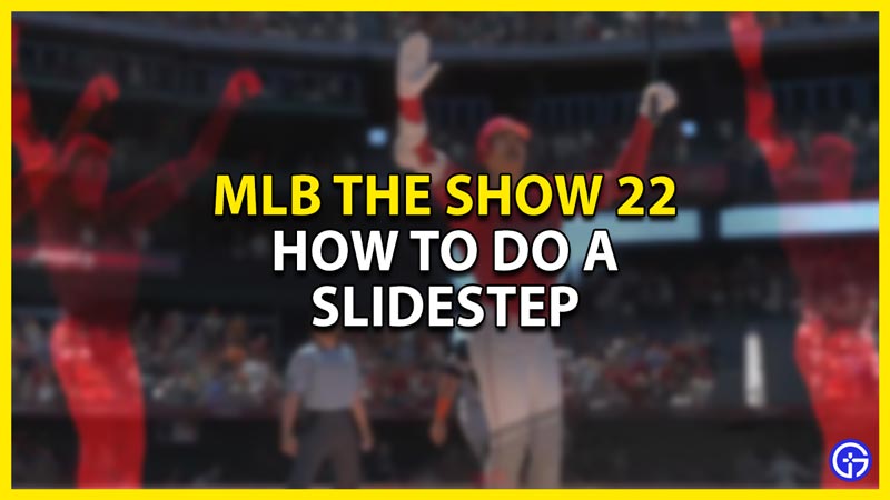 how to do a slidestep in mlb the show 22