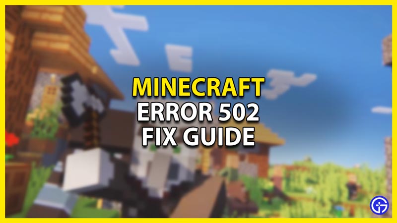 how to fix the error 502 in minecraft