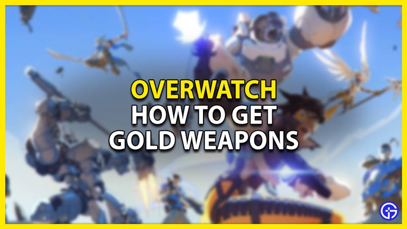how to get gold weapons in overwatch