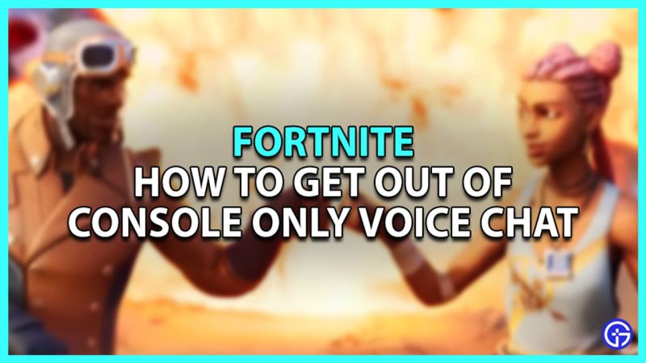 How To Get Off Console Only Voice Chat