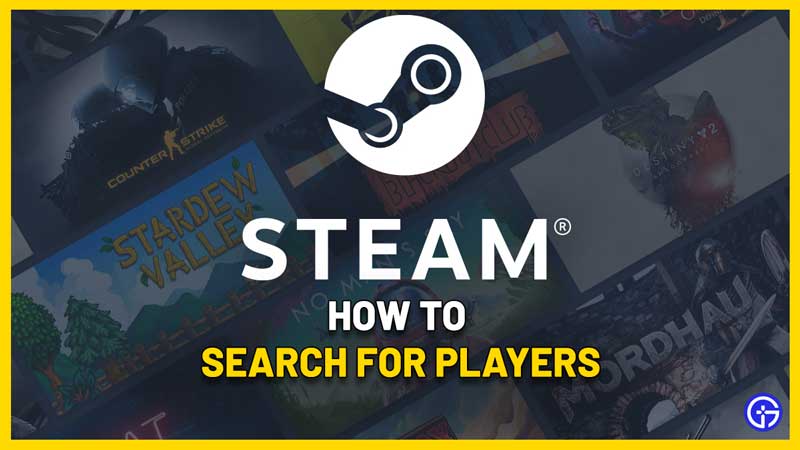 how to search for players on steam