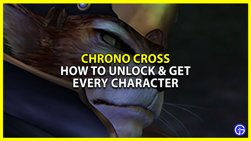 chrono cross remaster the radical dreamers character guide